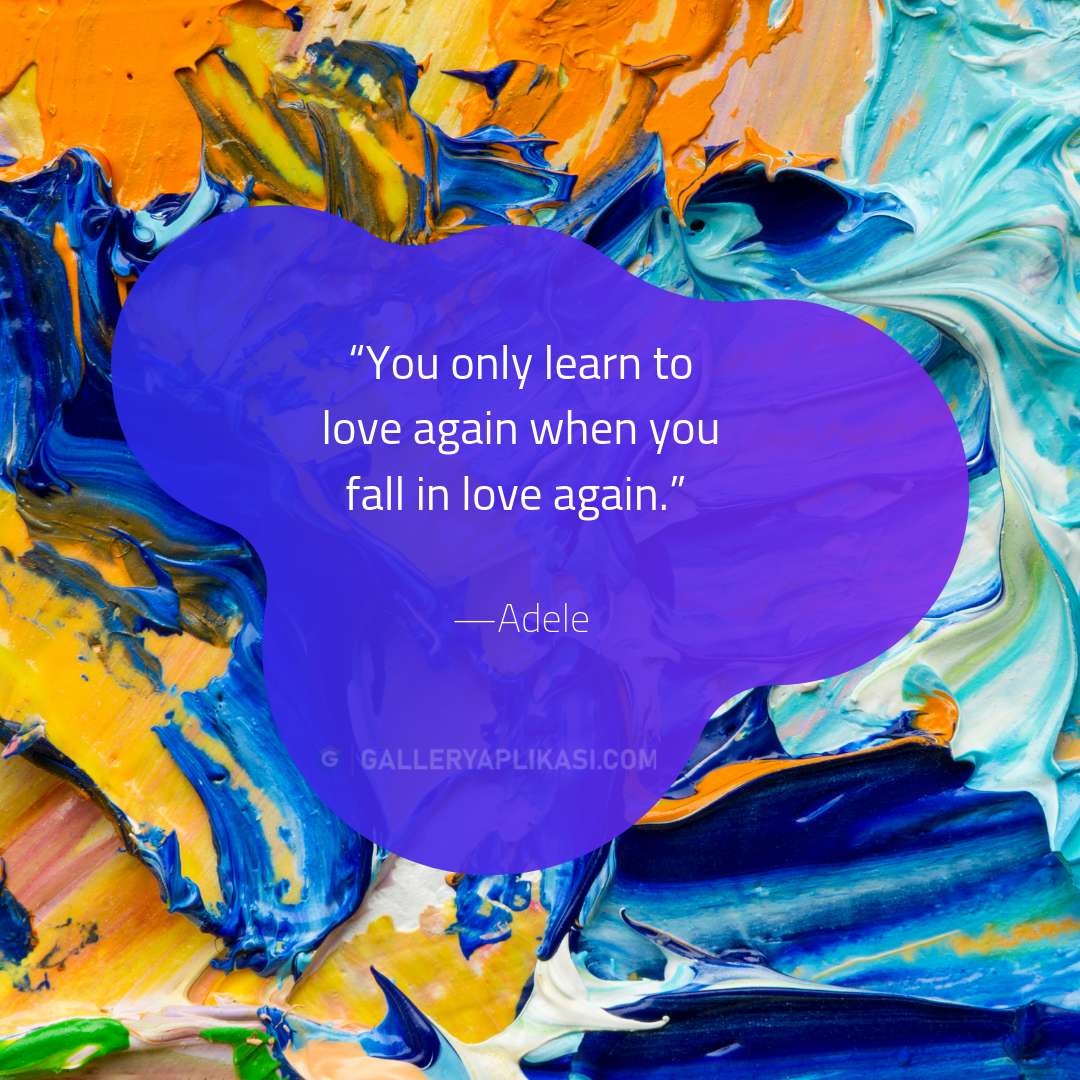 You only learn to love again