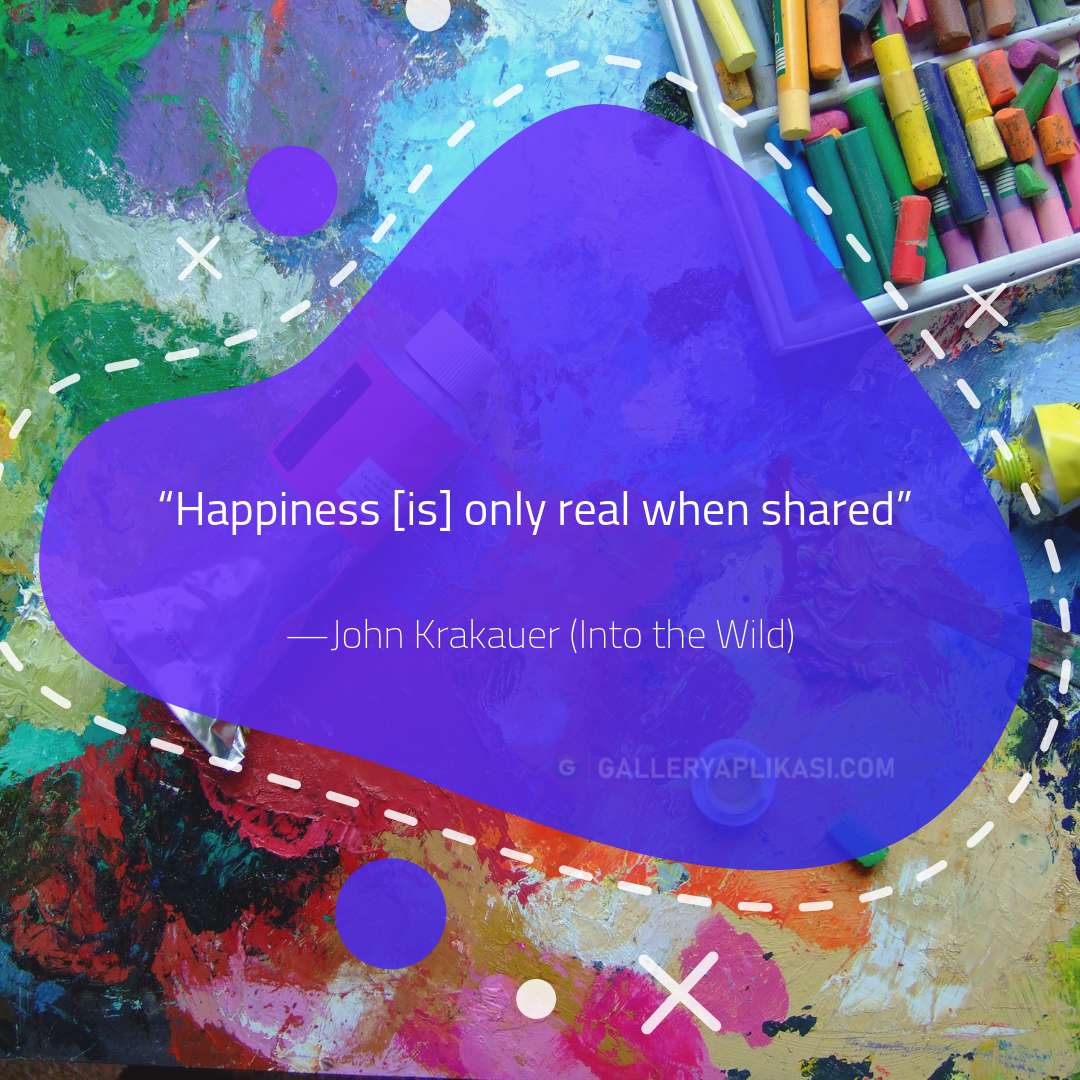 Happiness [is] only real when shared