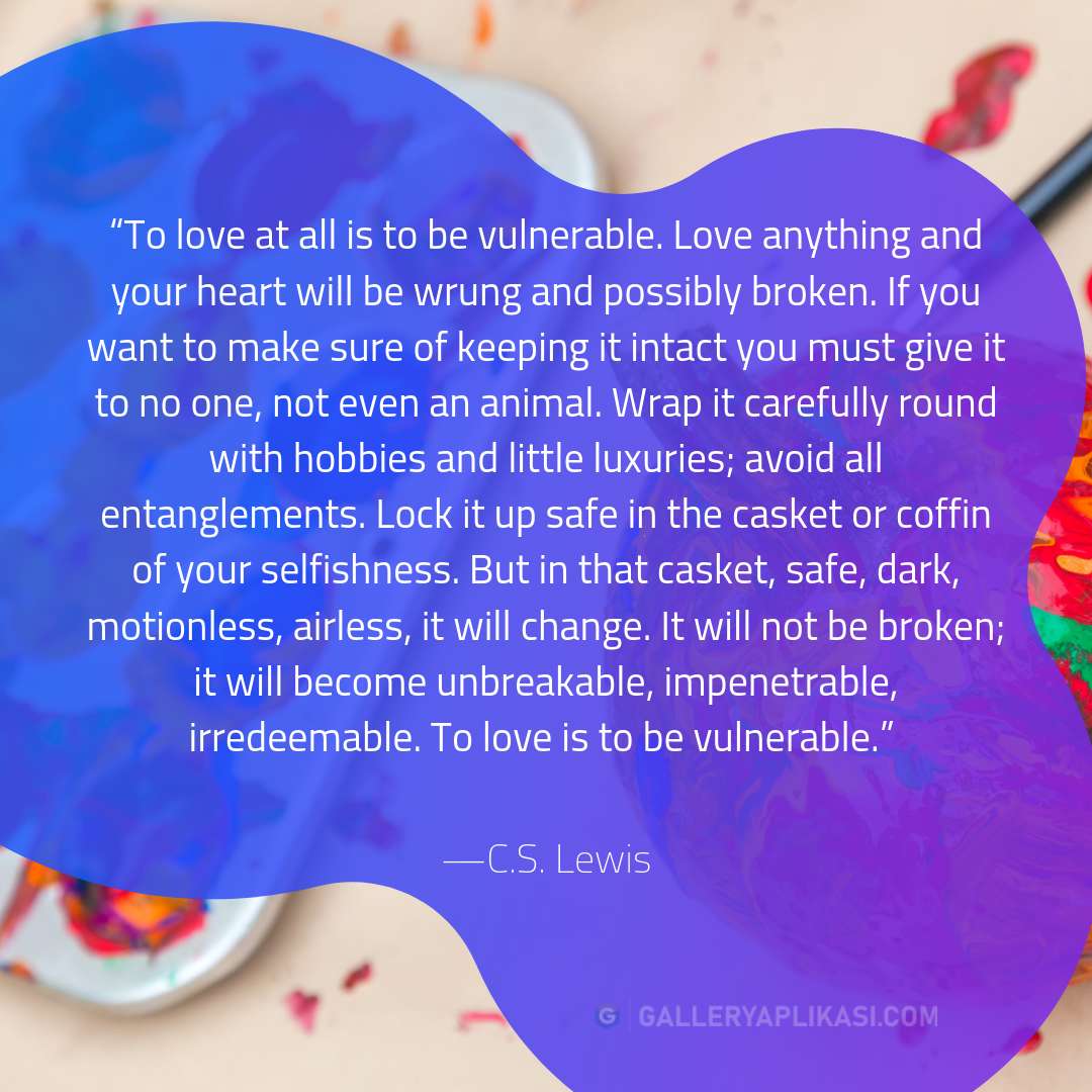 To love at all is to be vulnerable